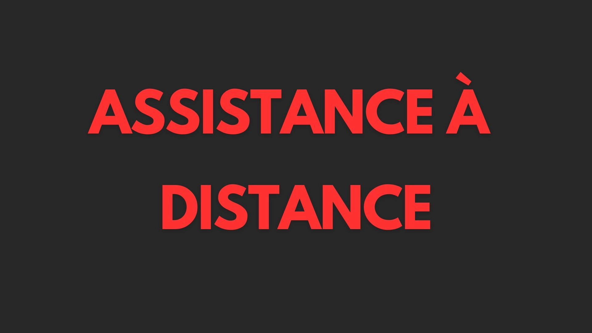 assistance a distance